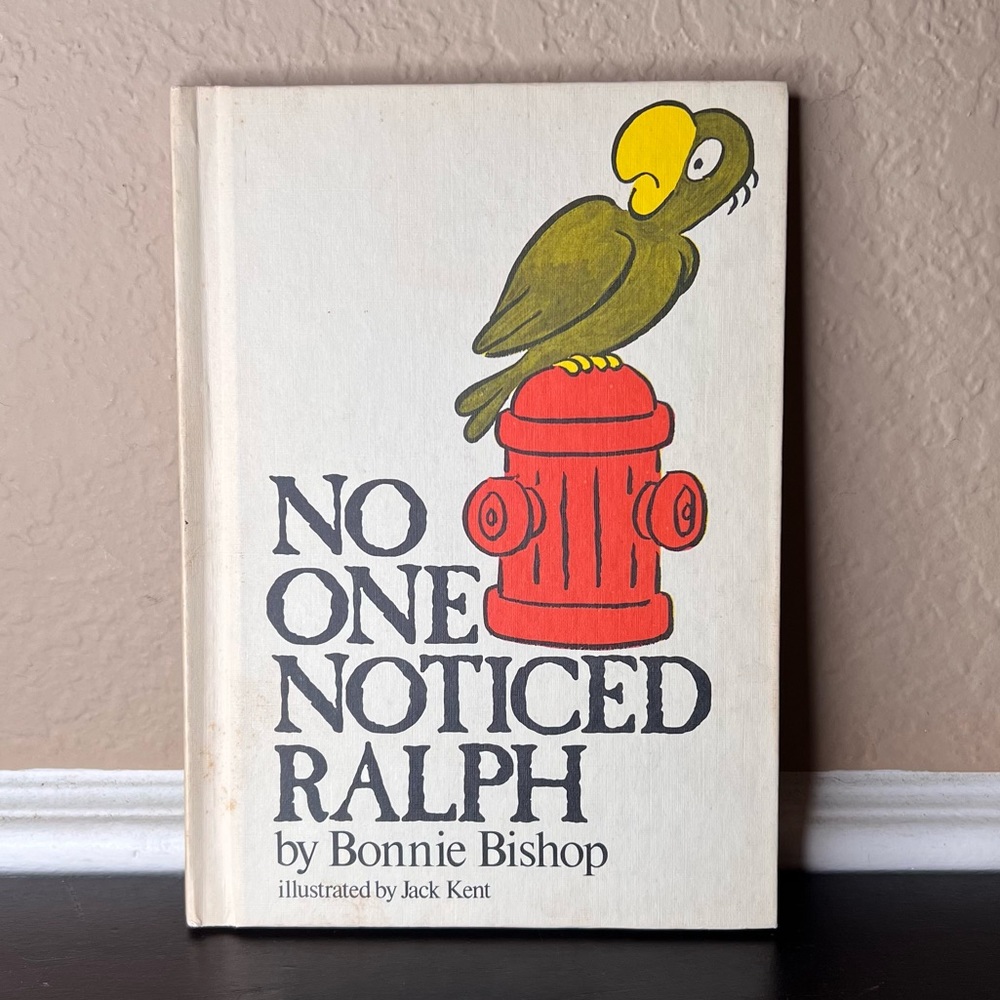 Vintage 1979 Children's Book"No One Noticed Ralph"by Bonnie Bishop,Illustrated